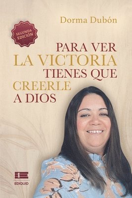bokomslag Para ver la victoria tienes que creerle a Dios
