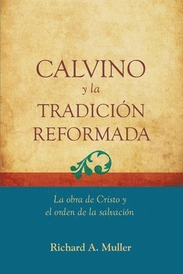 Calvino y la Tradicion Reformada 1