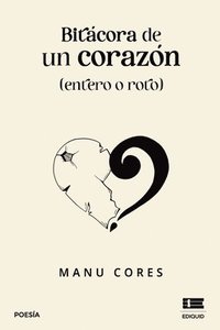 bokomslag Bitcora de un corazn (entero o roto)