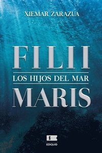 bokomslag Filii-Maris. Los hijos del mar