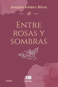 bokomslag Entre rosas y sombras