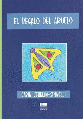 Carin Heurlin Spinelli, Grupo Ígneo - regalo del abuelo, Häftad