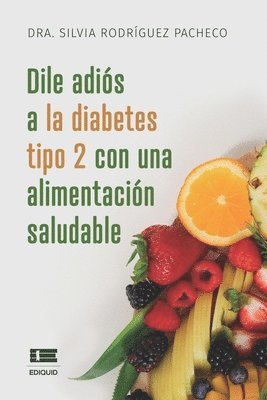 Dile adis a la diabetes tipo 2 con una alimentacin saludable 1