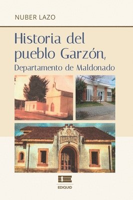 bokomslag Historia del pueblo Garzn, departamento de Maldonado