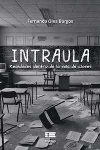 bokomslag Intraula: Realidades dentro de la sala de clases