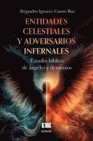 bokomslag Entidades celestiales y adversarios infernales: Estudio bíblico de ángeles y demonios