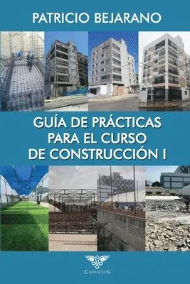 Patricio Bejarano, Grupo Ígneo - Guía de prácticas para el curso de Construcción I, Häftad. Tillgänglighet: Lägg i varukorg