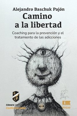 bokomslag Camino a la libertad: Coaching para el tratamiento de las adicciones