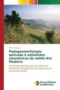 bokomslag Pedogeomorfologia aplicada a ambientes amazonicos do medio Rio Madeira