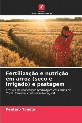 Fertilização e nutrição em arroz (seco e irrigado) e pastagem