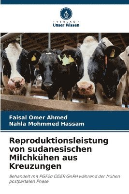 Reproduktionsleistung von sudanesischen Milchkühen aus Kreuzungen