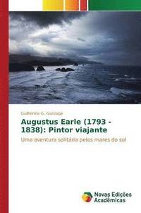 bokomslag Augustus Earle (1793 - 1838)