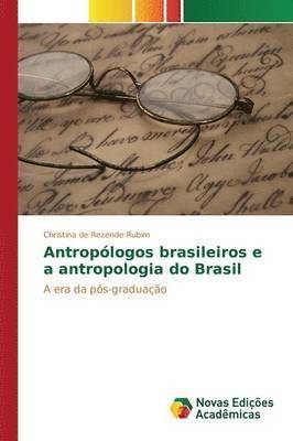 Antroplogos brasileiros e a antropologia do Brasil 1