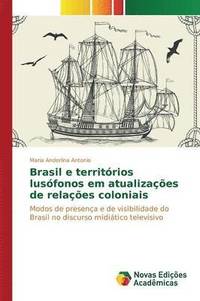 bokomslag Brasil e territrios lusfonos em atualizaes de relaes coloniais