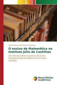 bokomslag O ensino de Matemtica no Instituto Jlio de Castilhos