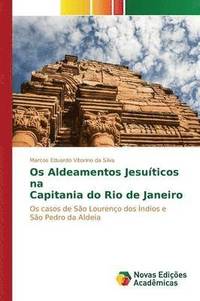 bokomslag Os Aldeamentos Jesuticos na Capitania do Rio de Janeiro