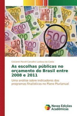 bokomslag As escolhas pblicas no oramento do Brasil entre 2008 e 2011