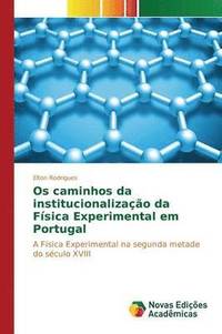 bokomslag Os caminhos da institucionalizao da Fsica Experimental em Portugal