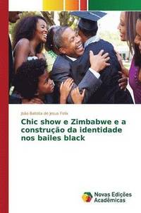 bokomslag Chic show e Zimbabwe e a construo da identidade nos bailes black