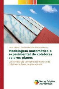 bokomslag Modelagem matemtica e experimental de coletores solares planos
