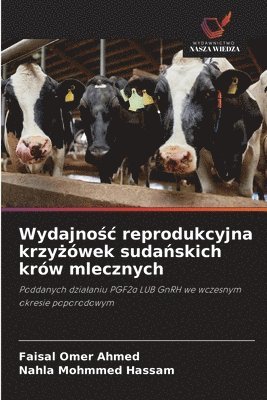 Wydajnośc reprodukcyjna krzyżówek sudańskich krów mlecznych