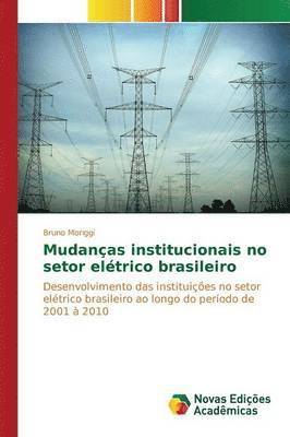 Mudanas institucionais no setor eltrico brasileiro 1