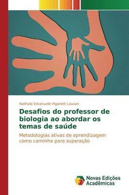 bokomslag Desafios do professor de biologia ao abordar os temas de sade