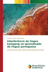 bokomslag Interferncia da lngua kaingang no aprendizado da lngua portuguesa