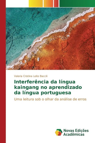 bokomslag Interferncia da lngua kaingang no aprendizado da lngua portuguesa