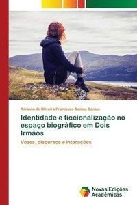 bokomslag Identidade e ficcionalizacao no espaco biografico em Dois Irmaos