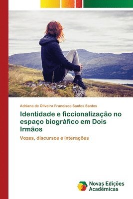 Identidade e ficcionalizacao no espaco biografico em Dois Irmaos 1