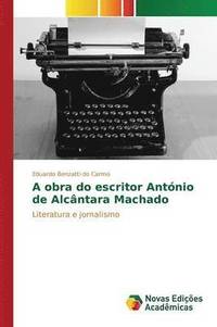 bokomslag A obra do escritor Antnio de Alcntara Machado