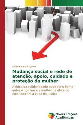 bokomslag Mudana social e rede de ateno, apoio, cuidado e proteo da mulher