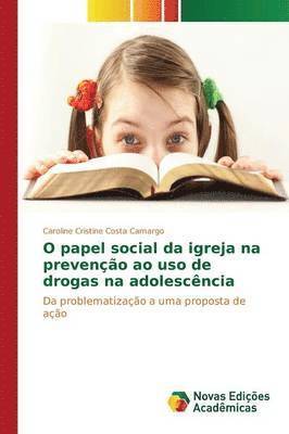 bokomslag O papel social da igreja na preveno ao uso de drogas na adolescncia