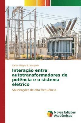 bokomslag Interao entre autotransformadores de potncia e o sistema eltrico