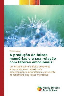 bokomslag A produo de falsas memrias e a sua relao com fatores emocionais