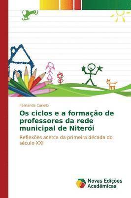 bokomslag Os ciclos e a formao de professores da rede municipal de Niteri