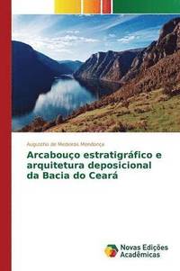 bokomslag Arcabouo estratigrfico e arquitetura deposicional da Bacia do Cear