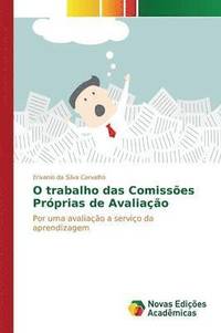 bokomslag O trabalho das Comisses Prprias de Avaliao