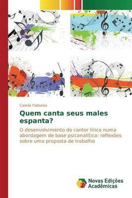 Quem canta seus males espanta? 1