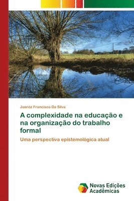 bokomslag A complexidade na educao e na organizao do trabalho formal