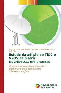 bokomslag Estudo da adio de TiO2 e V2O5 na matriz Na2Nb4O11 em antenas