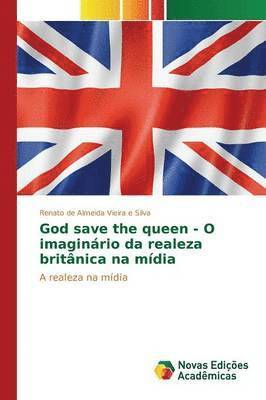 God save the queen - O imaginrio da realeza britnica na mdia 1