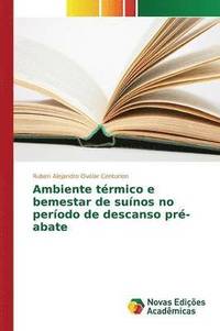 bokomslag Ambiente trmico e bemestar de sunos no perodo de descanso pr-abate