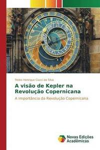 bokomslag A viso de Kepler na Revoluo Copernicana