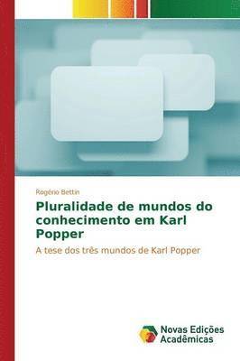 Pluralidade de mundos do conhecimento em Karl Popper 1