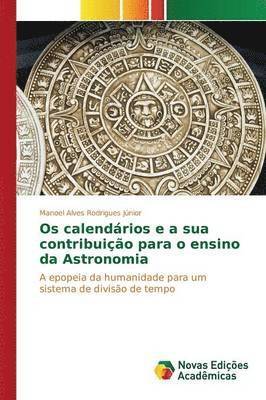 bokomslag Os calendrios e a sua contribuio para o ensino da Astronomia