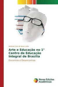 bokomslag Arte e Educao no 1 Centro de Educao Integral de Braslia
