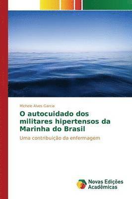 bokomslag O autocuidado dos militares hipertensos da Marinha do Brasil