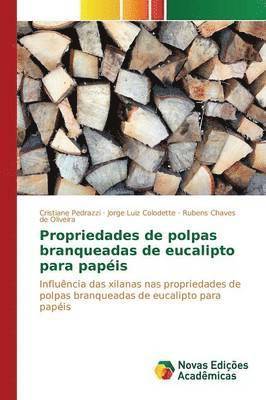 Pedrazzi Cristiane, Colodette Jorge Luiz, de Oliveira Rubens Chaves, Cristiane Pedrazzi, Jorge Luiz Colodette, Rubens Chaves de Oliveira - Propriedades de polpas branqueadas de eucalipto para papéis, Häftad